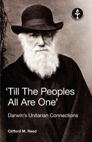 Till the Peoples All Are One' Darwin's Unitarian Connections image number 0