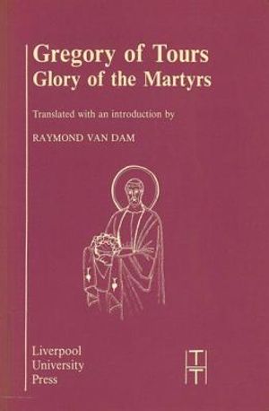 Gregory of Tours: Glory of the Martyrs image number 0