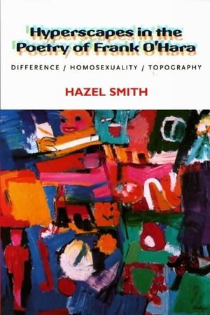 Hyperscapes in the Poetry of Frank O'Hara: Difference, Homosexuality, Topography image number 0