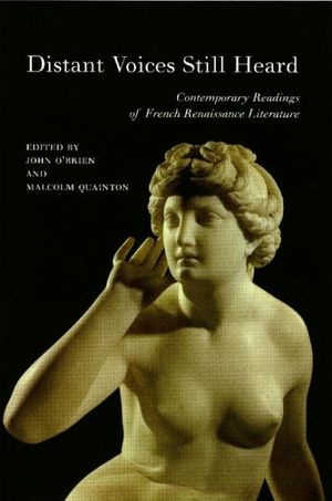 Distant Voices Still Heard: Contemporary Readings of French Renaissance Literature image number 0