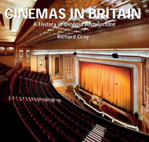 Cinemas in Britain: 100 Years of Cinema Architecture image number 0