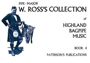 W. Ross's Collection of Highland Bagpipe Music - Book 4 image number 0