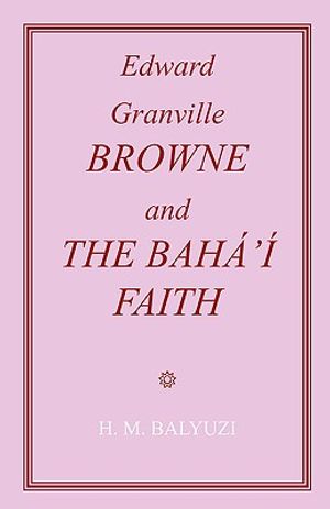 Edward Granville Browne and the Baha'i Faith image number 0