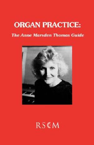 Organ Practice: The Anne Marsden Thomas Guide image number 0