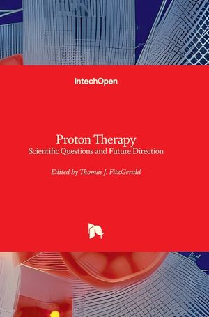 Proton Therapy - Scientific Questions and Future Direction: Scientific Questions and Future Direction image number 0