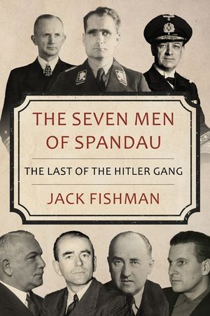 The Seven Men of Spandau: The Last of the Hitler Gang image number 0