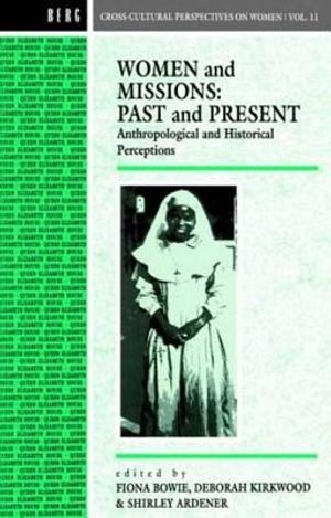 Women and Missions: Past and Present: Anthropological and Historical Perceptions image number 0