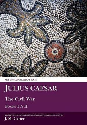 Julius Caesar: The Civil War: Books I and II image number 0