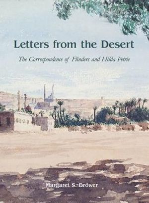 Letters from the Desert: The Correspondence of Flinders and Hilda Petrie image number 0