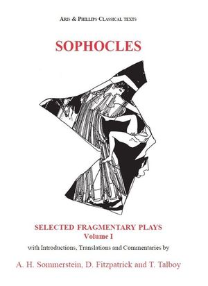 Sophocles: Selected Fragmentary Plays: Volume I image number 0