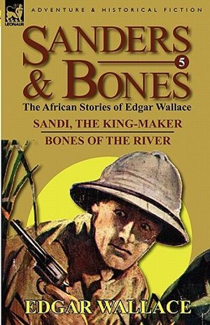 Sanders & Bones-The African Adventures: 5-Sandi, the King-Maker & Bones of the River image number 0