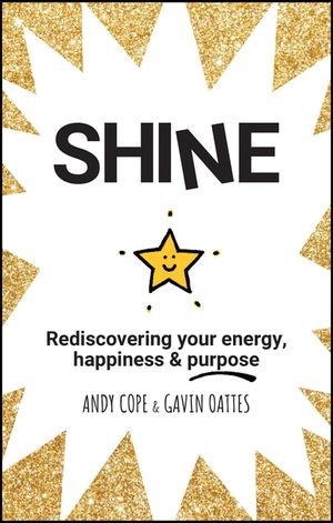 Shine: Rediscovering Your Energy, Happiness and Purpose image number 0