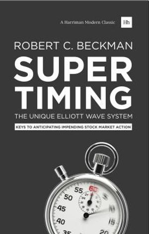 Supertiming: The Unique Elliott Wave System: Keys to Anticipating Impending Stock Market Action image number 0
