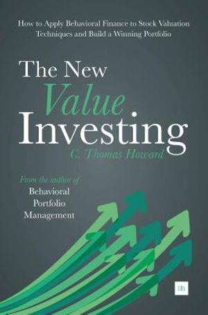 The New Value Investing: How to Apply Behavioral Finance to Stock Valuation Techniques and Build a Winning Portfolio image number 0