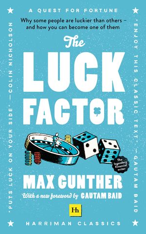 The Luck Factor (Harriman Classics): Why Some People Are Luckier Than Others and How You Can Become One of Them (Harriman Classics) image number 0