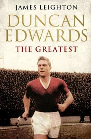 Duncan Edwards: The Greatest image number 0