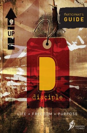 Disciple, Participant's Guide: Life. Freedom. Purpose. image number 0