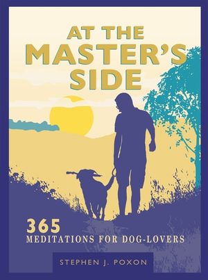 At the Master's Side: 365 Meditations for Dog-Lovers image number 0