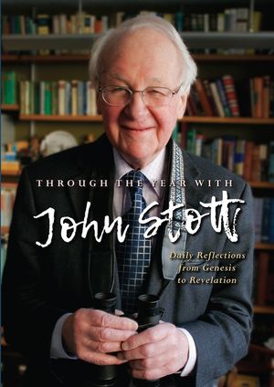 Through the Year with John Stott: Daily Reflections from Genesis to Revelation image number 0