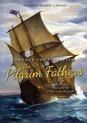 Through the Year with the Pilgrim Fathers: 365 Daily Readings Inspired by the Journey of the Mayflower image number 0