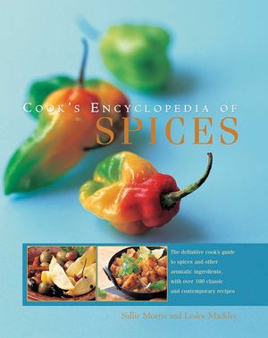 Cook's Encyclopedia of Spices: The Definitive Cook's Guide to Spices and Other Aromatic Ingredients, with Over 100 Classic and Contemporary Recipes image number 0