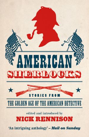 American Sherlocks: Stories from the Golden Age of the American Detective image number 0