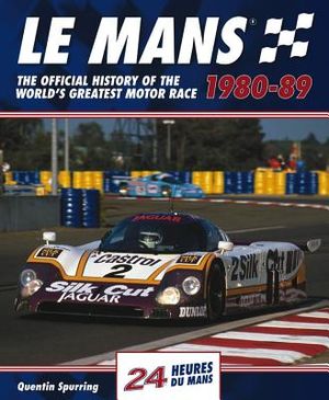 Le Mans 24 Hours 1980-89: The Official History of the World's Greatest Motor Race 1980-89 image number 0