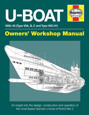 U-Boat 1936-45 (Type Viia, B, C and Type VIIC/41): An Insight Into the Design, Construction and Operation of the Most Feared German U-Boat of World Wa image number 0