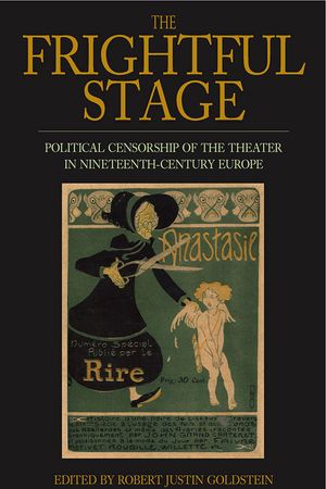 The Frightful Stage: Political Censorship of the Theater in Nineteenth-Century Europe image number 0