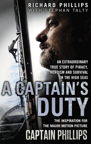A Captain's Duty : Somali Pirates, Navy Seals and Dangerous Days at Sea image number 0