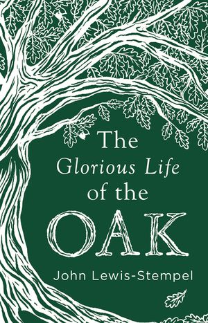 The Glorious Life of the Oak image number 0