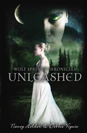 Unleashed. Nancy Holder and Debbie Viguie image number 0