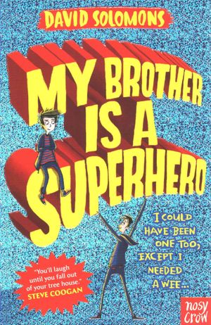 My Brother Is a Superhero : Winner of the Waterstones Children's Book Prize image number 0