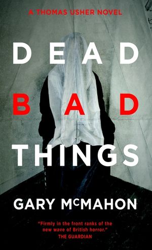 Dead Bad Things: A Thomas Usher Novel image number 0
