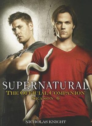 Supernatural: The Official Companion Season 6 image number 0
