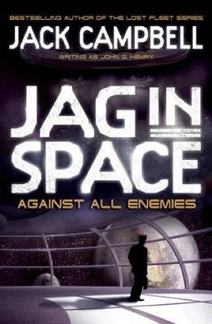 Against All Enemies. Jack Campbell Writing as John G. Hemry image number 0