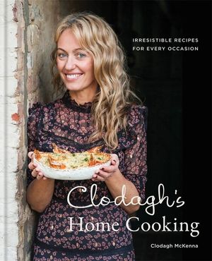 Clodagh's Home Cooking: Irresistible Recipes for Every Occasion image number 0