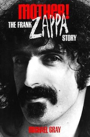Mother!: The Frank Zappa Story image number 0