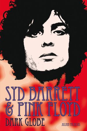 Syd Barrett & Pink Floyd: Dark Globe image number 0