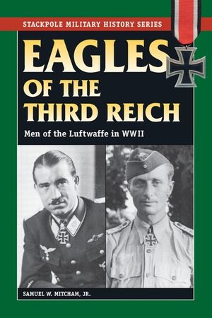 Eagles of the Third Reich: Men of the Luftwaffe in WWII image number 0
