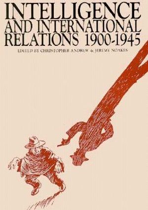 Intelligence and International Relations 1900-1945 image number 0