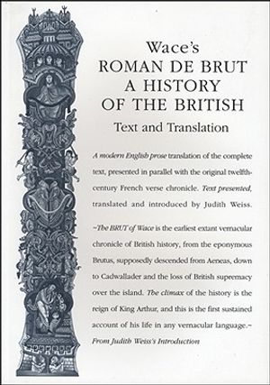 Wace's Roman de Brut: A History of the British (Text and Translation) image number 0