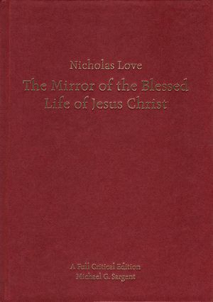 Nicholas Love's Mirror of the Blessed Life of Jesus Christ: A Reading Text image number 0