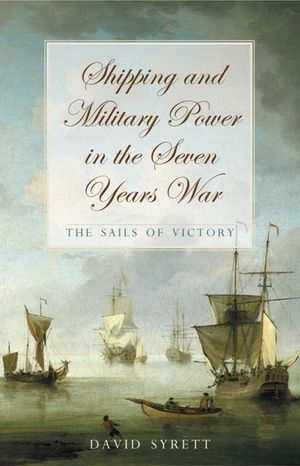 Shipping and Military Power in the Seven Year War, 1756-1763: The Sails of Victory image number 0