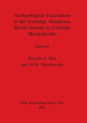 Archaeological Excavations at the Uxbridge Almshouse Burial Ground in Uxbridge Massachusetts image number 0