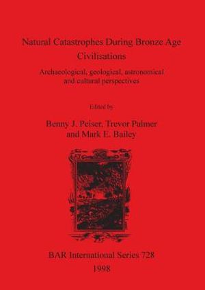 Natural Catastrophes During Bronze Age Civilisations: Archaeological, geological, astronomical and cultural perspectives image number 0