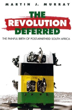 Revolution Deferred: The Painful Birth of Post-Apartheid South Africa image number 0