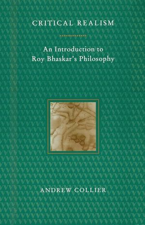 Critical Realism: An Introduction to Roy Bhaskar's Philosophy image number 0