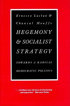 Hegemony & Socialist Strategy: Towards a Radical Democratic Politics image number 0