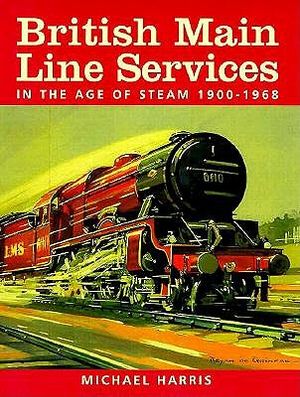 British Main Line Services in the Age of Steam 1900-1968 image number 0